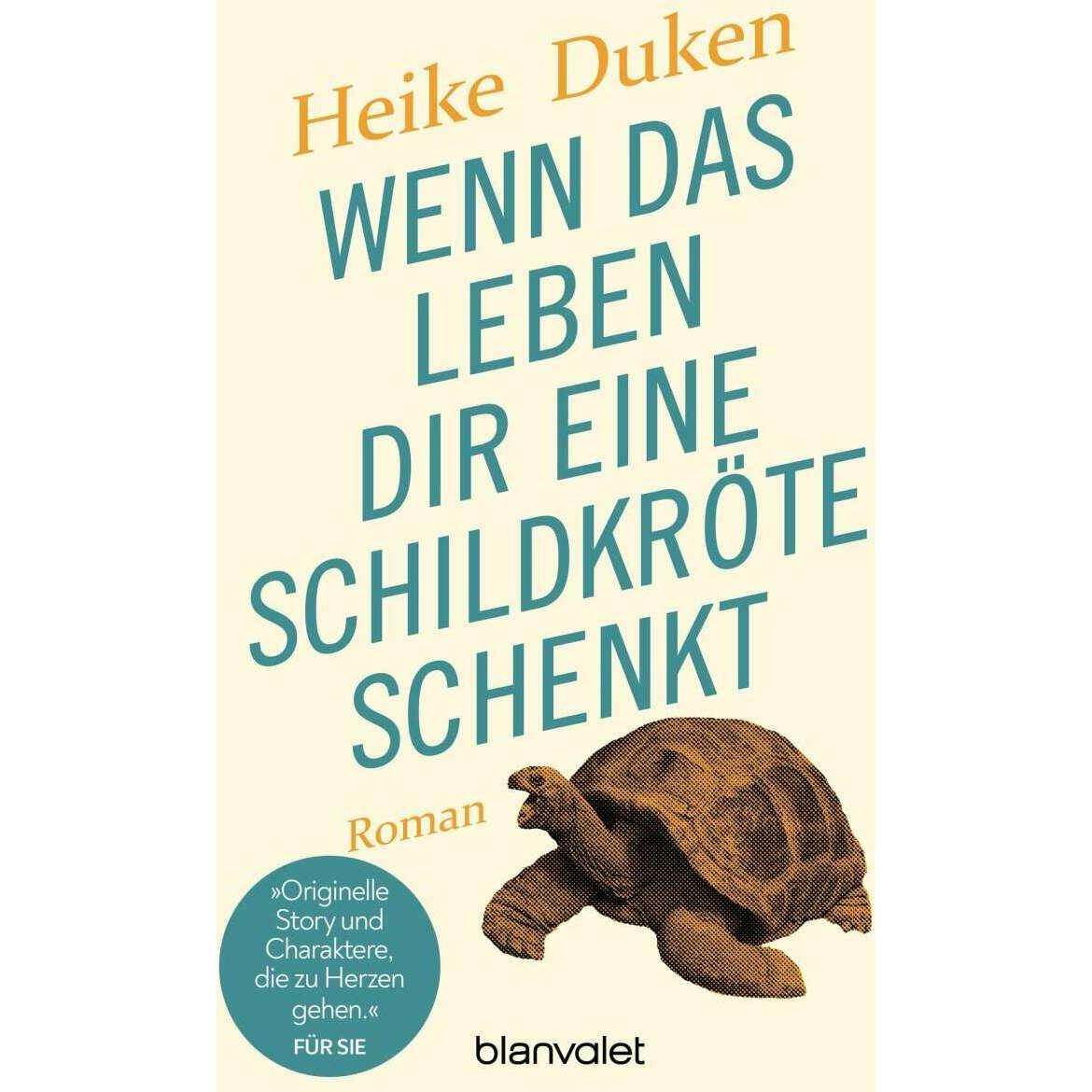 Wenn das Leben dir eine Schildkröte schenkt, Belletristik von Heike Duken