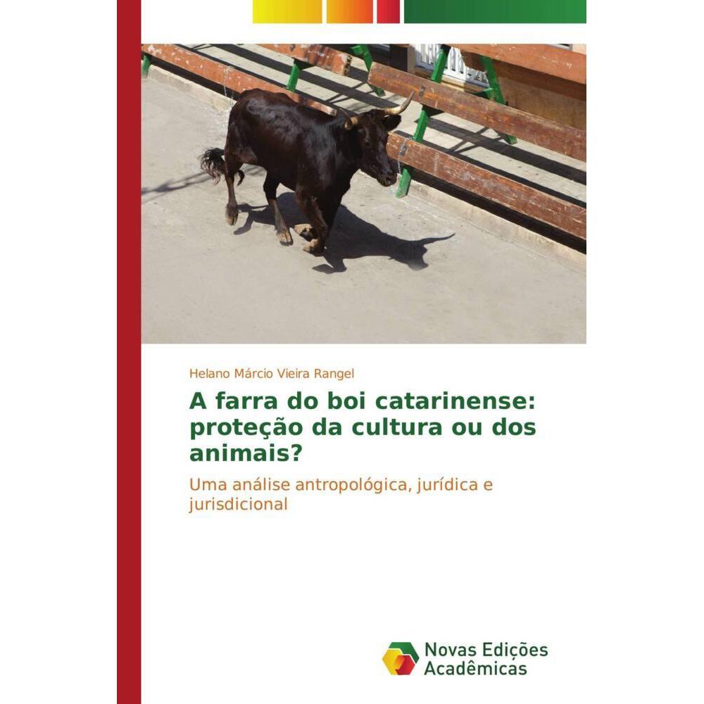 A farra do boi catarinense: proteção da cultura ou dos animais?, Fachbücher von Helano Márcio Vieira Rangel