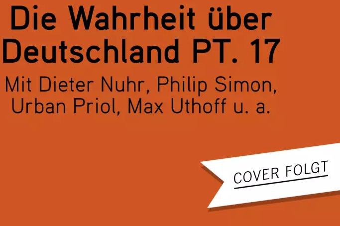 Produktbild Die Wahrheit über Deutschland Teil 17 (Philip Simon, Urban Priol, Max Uthoff, Dieter Nuhr, Deutsch)