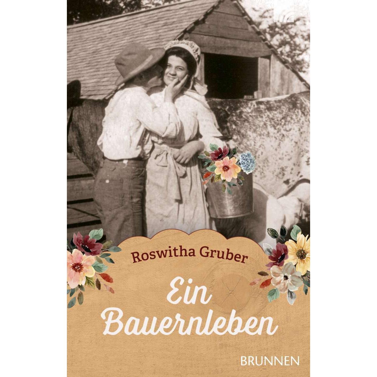 Ein Bauernleben, Belletristik von Roswitha Gruber