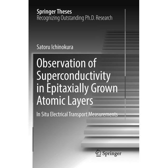 Observation of Superconductivity in Epitaxially Grown Atomic Layers, Fachbücher von Satoru Ichinokura