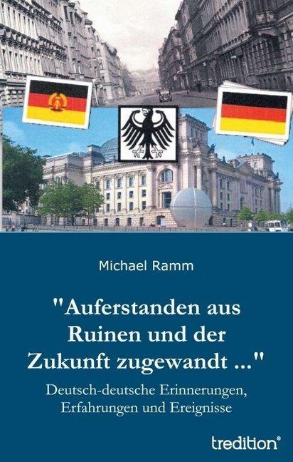 Produktbild Auferstanden aus Ruinen und der Zukunft zugewandt... (Deutsch, Michael Ramm, 2012)