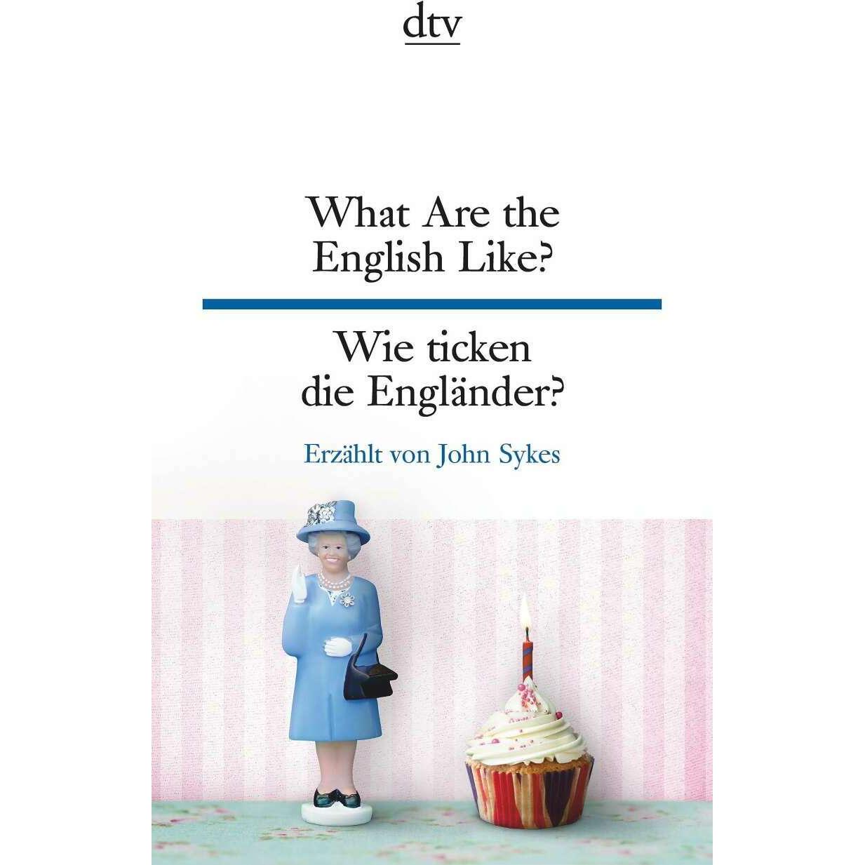 What Are the English Like? Wie ticken die Engländer?, Schulbücher von John Sykes