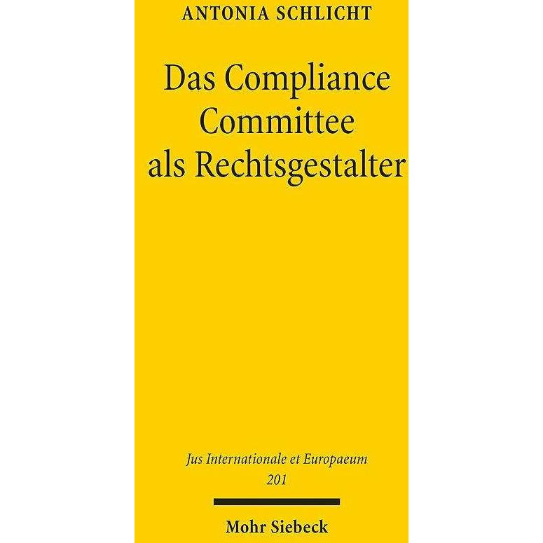 Thumbnail - Das Compliance Committee als Rechtsgestalter, Fachbücher von Antonia Schlicht