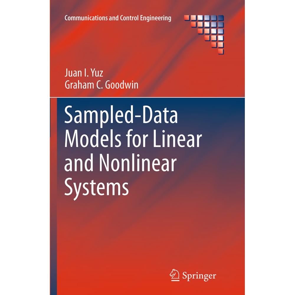 Sampled-Data Models for Linear and Nonlinear Systems, Fachbücher von Graham C. Goodwin, Juan I. Yuz