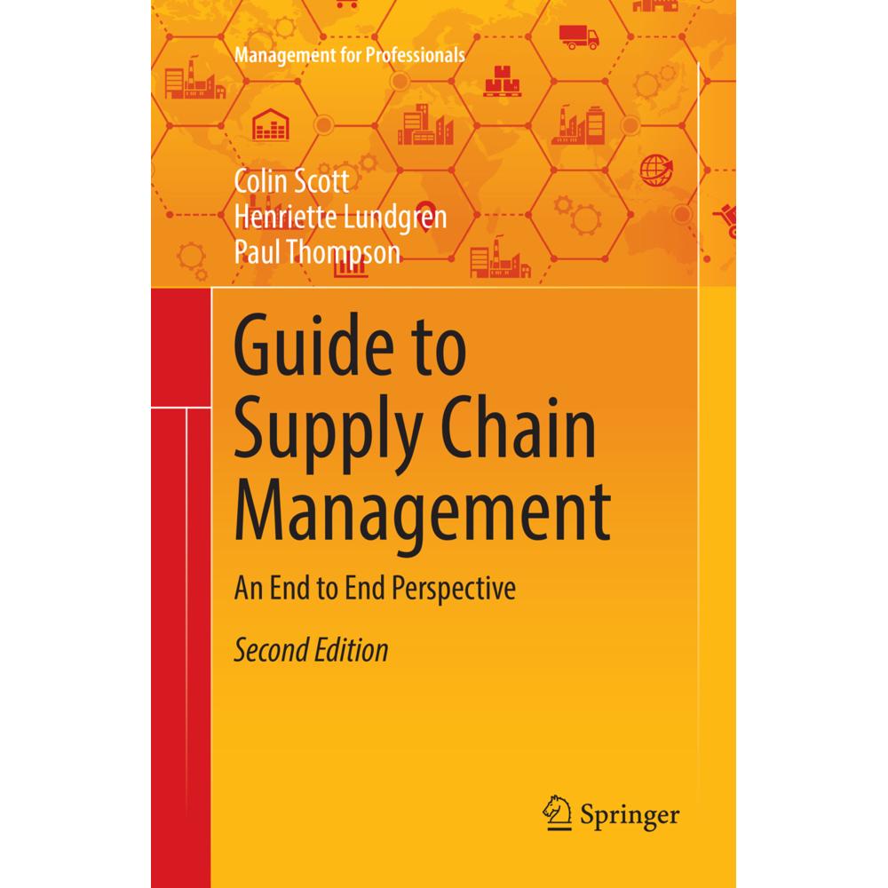 Guide to Supply Chain Management, Fachbücher von Paul Thompson, Colin Scott, Henriette Lundgren