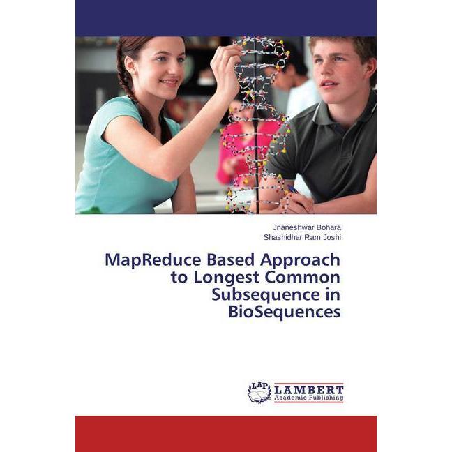 MapReduce Based Approach to Longest Common Subsequence in BioSequences, Fachbücher von Shashidhar Ram Joshi, Jnaneshwar ...