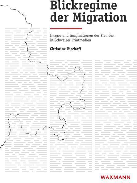 Produktbild Blickregime der Migration (Deutsch, Christine Bischoff, 2016)
