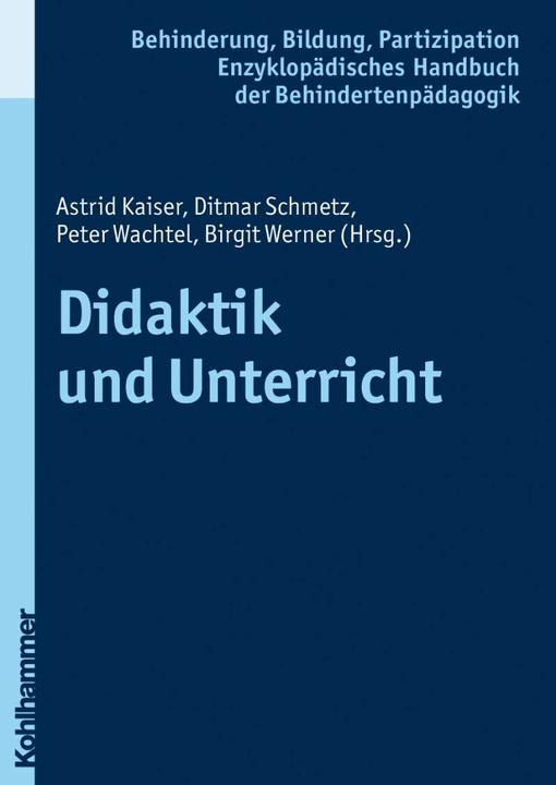 Produktbild Didaktik und Unterricht (Deutsch, Astrid Kaiser, Ditmar Schmetz, Georg Feuser, Peter Wachtel, Wolfgang Jantzen, 2011)
