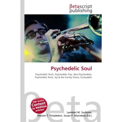 Psychedelic Soul, Fachbücher von Lambert M. Surhone, Miriam T. Timpledon, Susan F. Marseken
