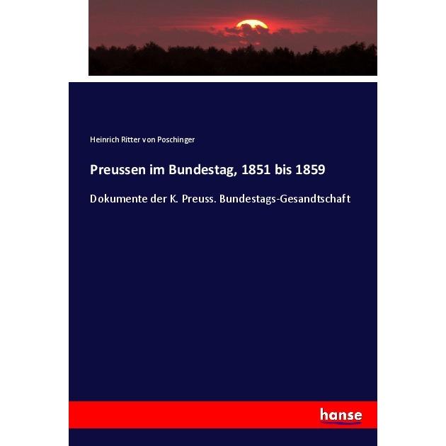 Preussen im Bundestag, 1851 bis 1859, Fachbücher von Heinrich von Poschinger