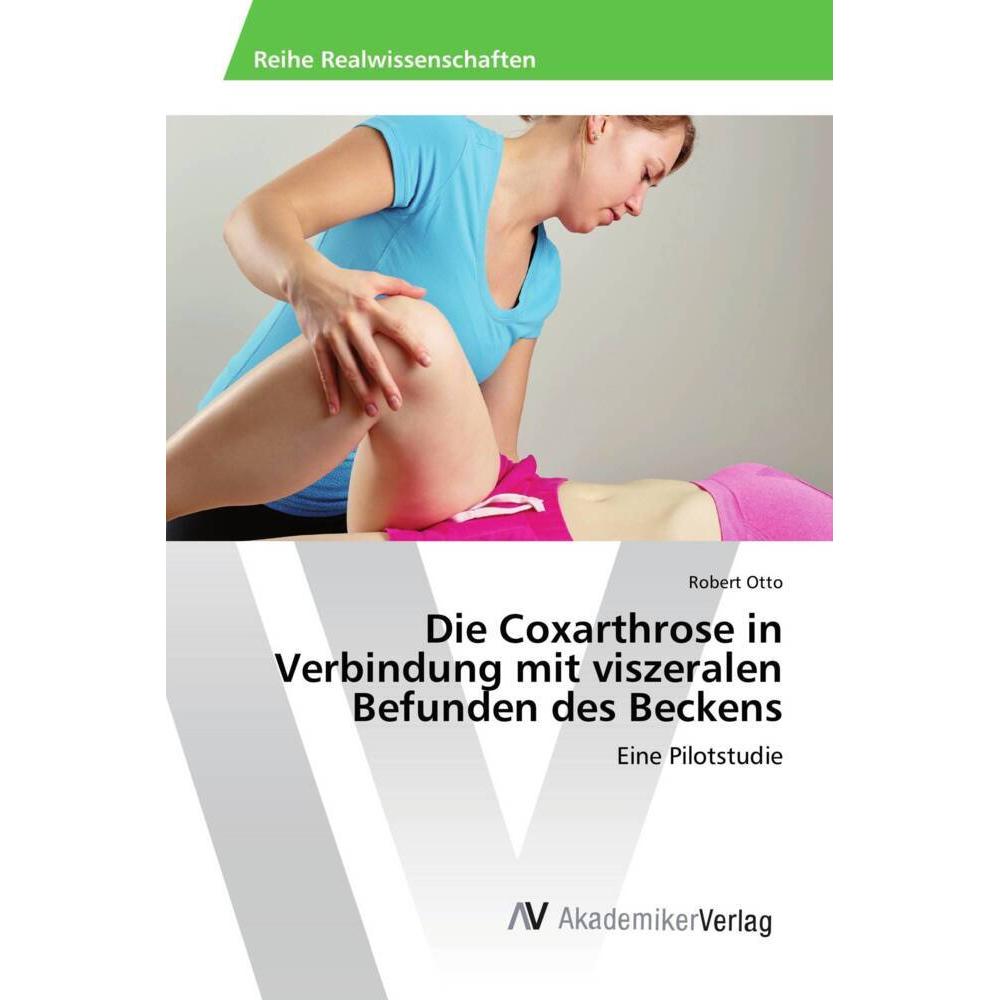 Die Coxarthrose in Verbindung mit viszeralen Befunden des Beckens, Fachbücher von Robert Otto