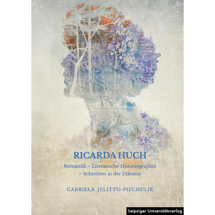 Ricarda Huch, Fachbücher von Gabriela Jelitto-Piechulik