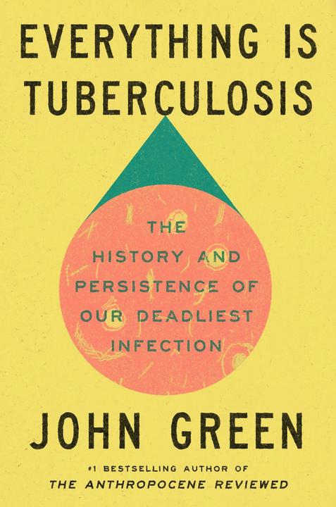 Everything Is Tuberculosis (Englisch, John Green, 2025)