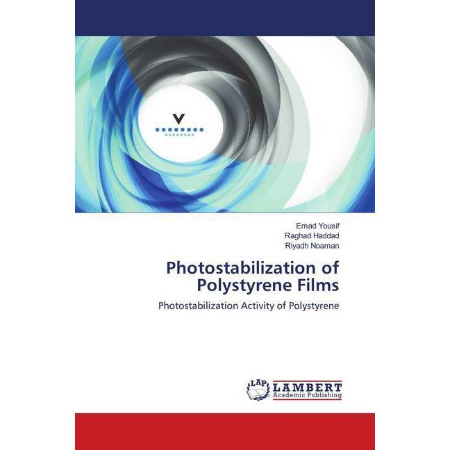 Photostabilization of Polystyrene Films, Fachbücher von Emad Yousif, Riyadh Noaman, Raghad Haddad