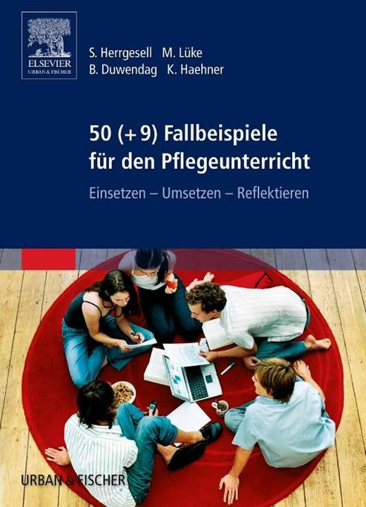 Produktbild 50 (+9) Fallbeispiele für den Pflegeunterricht (Deutsch, Bettina Duwendag, Kerstin Haehner, Marion Lüke, Sandra Herrgesell, 2006)