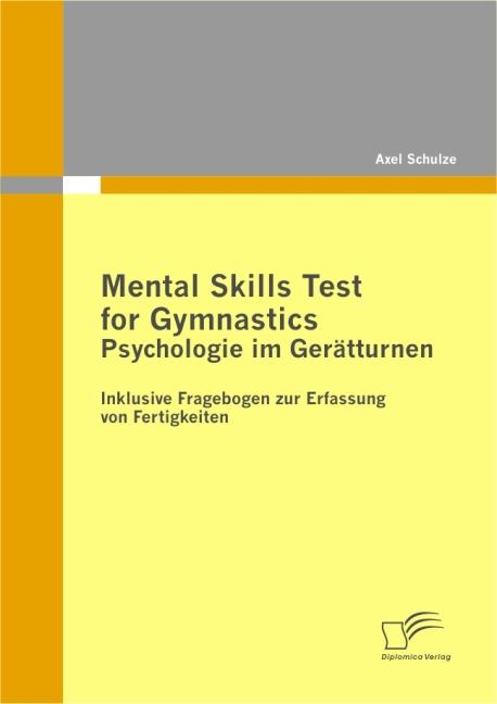 Produktbild Mental Skills Test for Gymnastics: Psychologie im Gerätturnen (Deutsch, Axel Schulze, 2010)