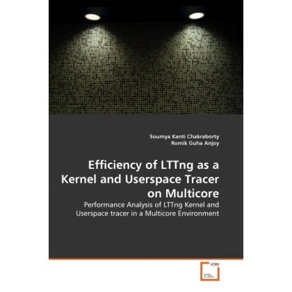 Efficiency of LTTng as a Kernel and Userspace Tracer on Multicore, Fachbücher