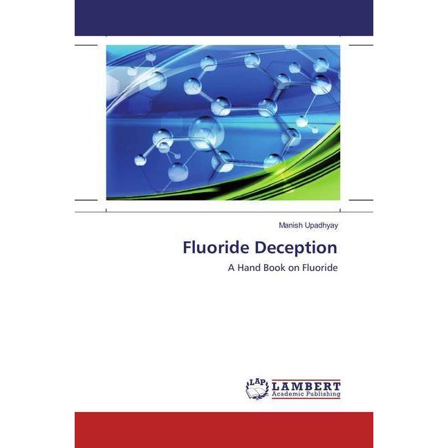Fluoride Deception, Fachbücher von Manish Upadhyay
