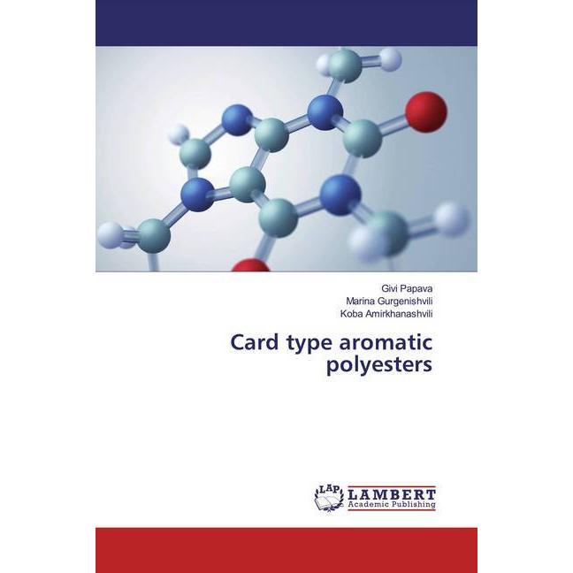 Card type aromatic polyesters, Fachbücher von Givi Papava, Koba Amirkhanashvili, Marina Gurgenishvili