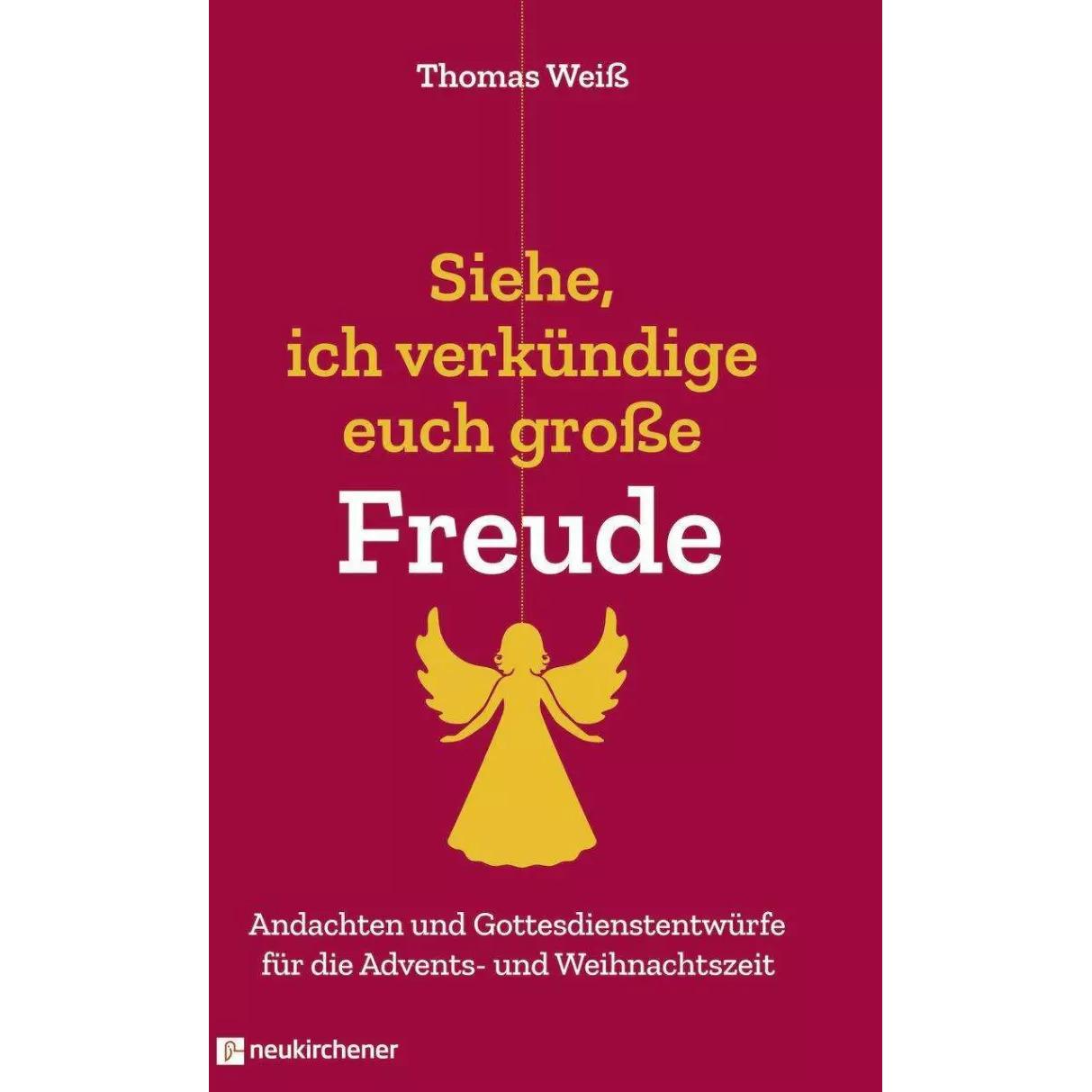 Siehe, ich verkündige euch grosse Freude, Fachbücher von Thomas Weiss