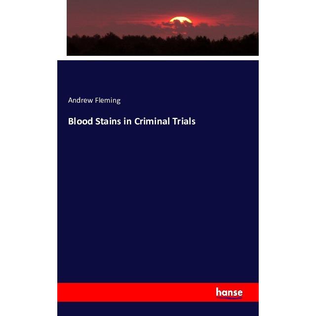 Blood Stains in Criminal Trials, Fachbücher von Andrew Fleming