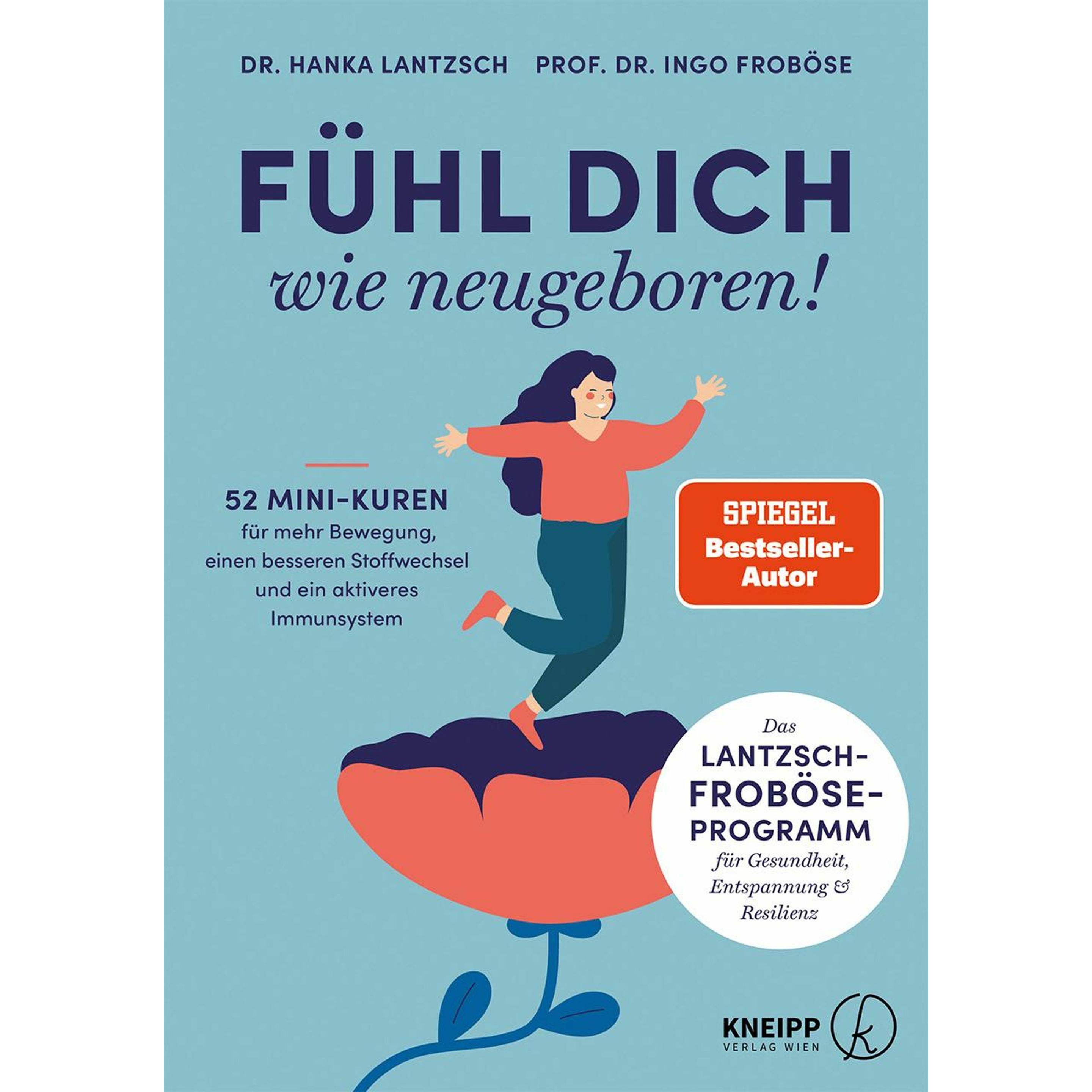 Fühl dich wie neugeboren!, Ratgeber von Ingo Froböse, Hanka Lantzsch, Christine Kluge