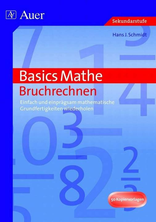 Produktbild Basics Mathe: Bruchrechnen (Deutsch, Hans J. Schmidt, 2019)