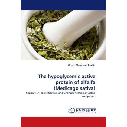 The hypoglycemic active protein of alfalfa (Medicago sativa), Fachbücher von Goran Muhamad Rashid