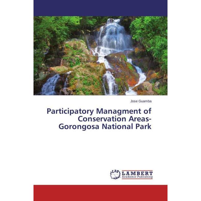 Participatory Managment of Conservation Areas-Gorongosa National Park, Fachbücher
