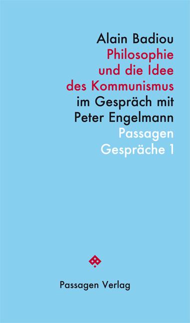 Produktbild Philosophie und die Idee des Kommunismus (Deutsch, Alain Badiou, 2013)