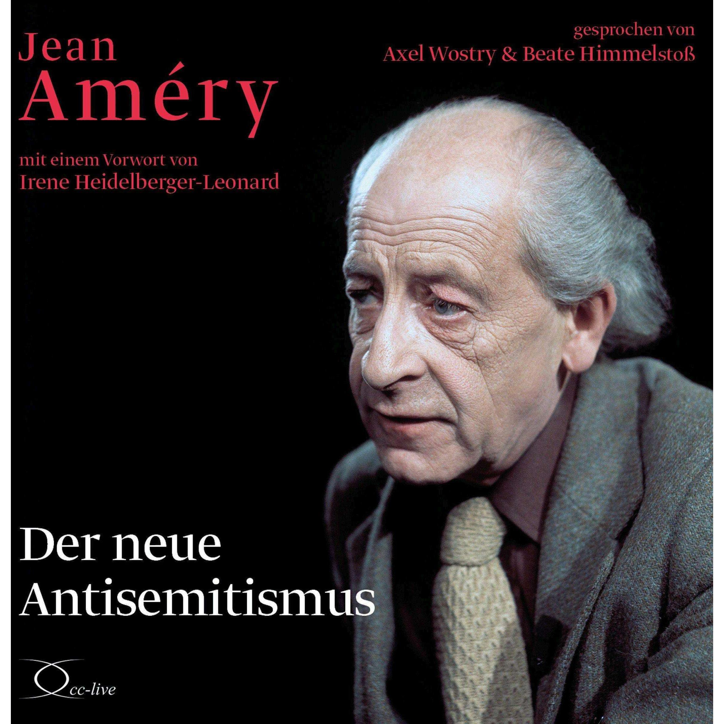 Der neue Antisemitismus, Hörbücher von Beate Himmelstoss, Irene Heidelberger-Leonard, Axel Wostry, Jean Améry
