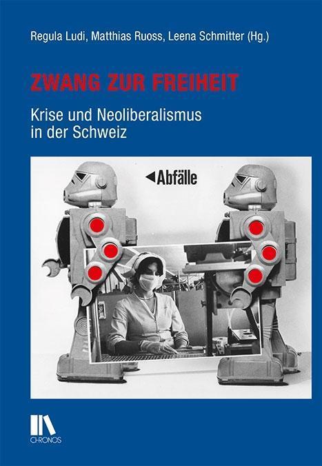 Produktbild Zwang zur Freiheit (Deutsch, Leena Schmitter, Matthias Ruoss, Regula Ludi, 2018)