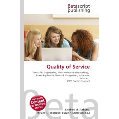 Quality of Service, Fachbücher von Lambert M. Surhone, Miriam T. Timpledon, Susan F. Marseken