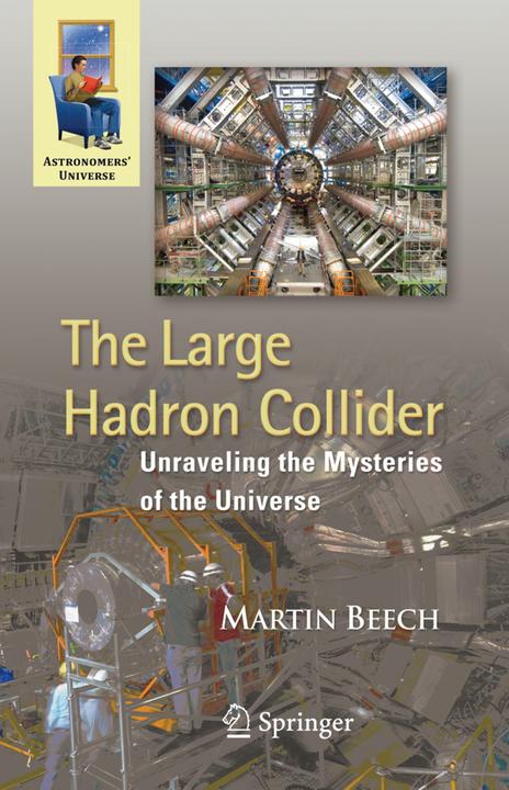 The Large Hadron Collider (Englisch, Martin Beech, 2010)