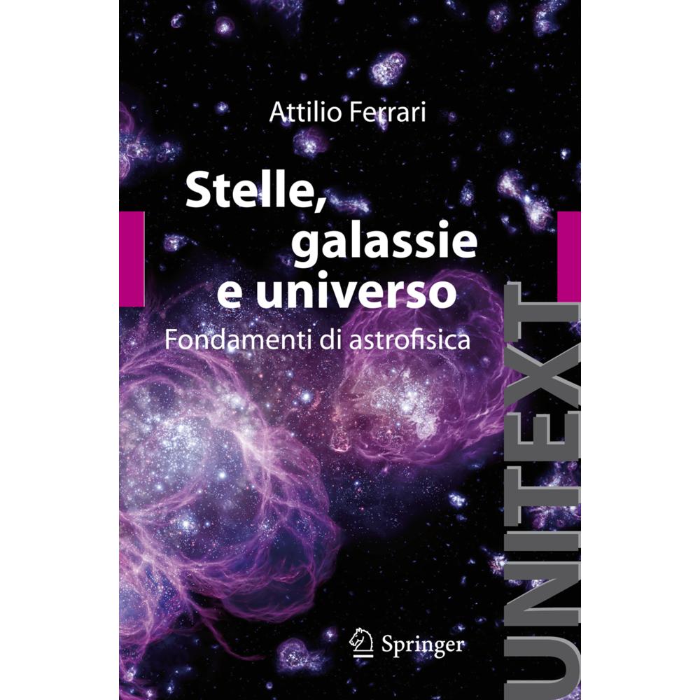 Stelle, galassie e universo, Fachbücher von Attilio Ferrari