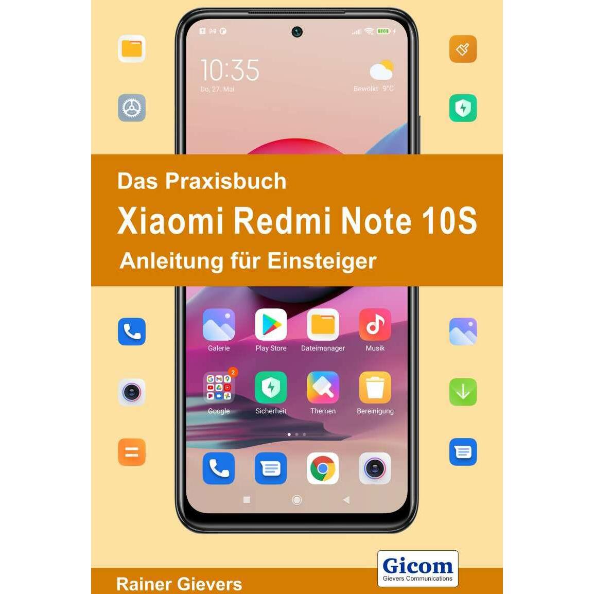 Das Praxisbuch Xiaomi Redmi Note 10S - Anleitung für Einsteiger, Fachbücher von Rainer Gievers