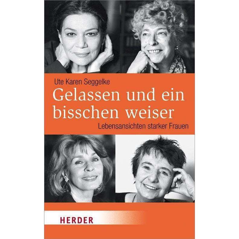 Gelassen und ein bisschen weiser, Ratgeber von Ute K. Seggelke