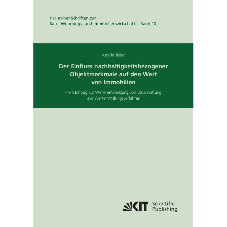 Der Einfluss nachhaltigkeitsbezogener Objektmerkmale auf den Wert von Immobilien - ein Beitrag zur W, Fachbücher von Anj...