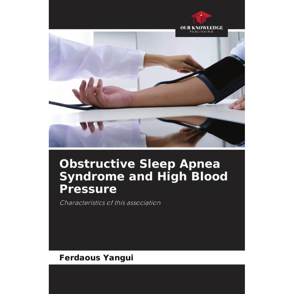 Obstructive Sleep Apnea Syndrome and High Blood Pressure, Fachbücher von Ferdaous Yangui
