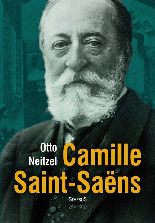 Produktbild Camille Saint-Saëns (Deutsch, Otto Neitzel, 2015)