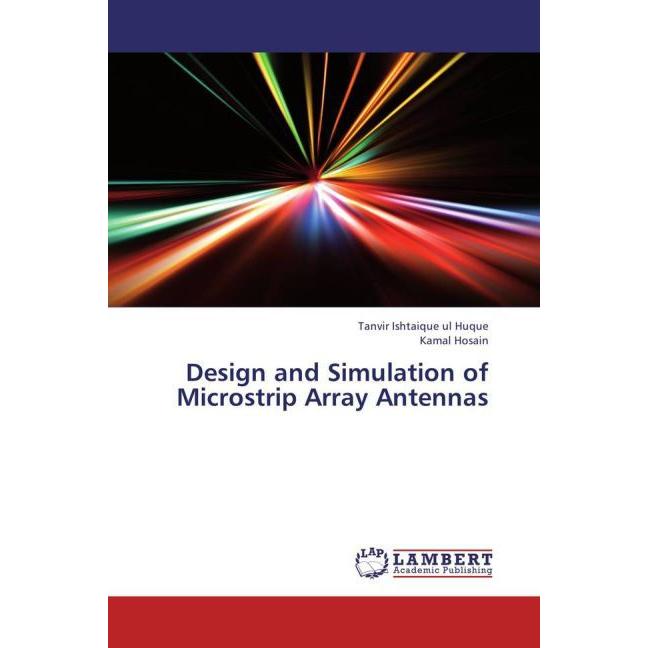 Design and Simulation of Microstrip Array Antennas, Fachbücher