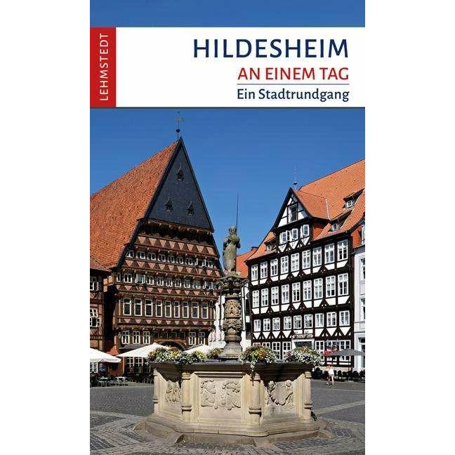 Hildesheim an einem Tag, Ratgeber von Mark Lehmstedt