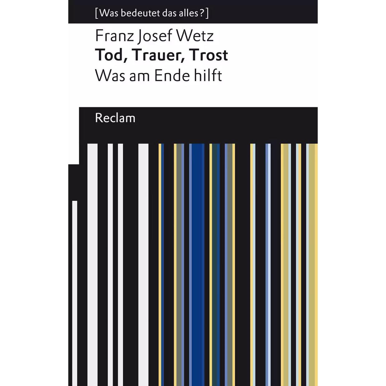 Tod, Trauer, Trost, Fachbücher von Franz Josef Wetz