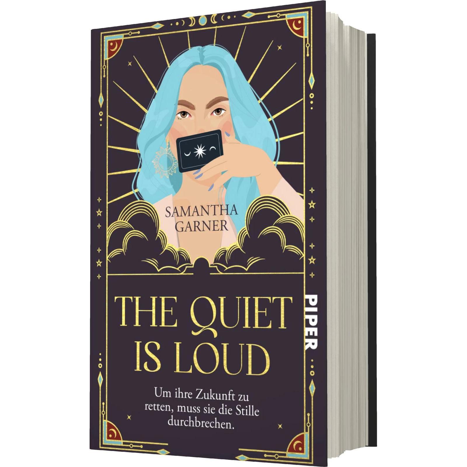 The Quiet is Loud, Belletristik von Samantha Garner, Diana Bürgel