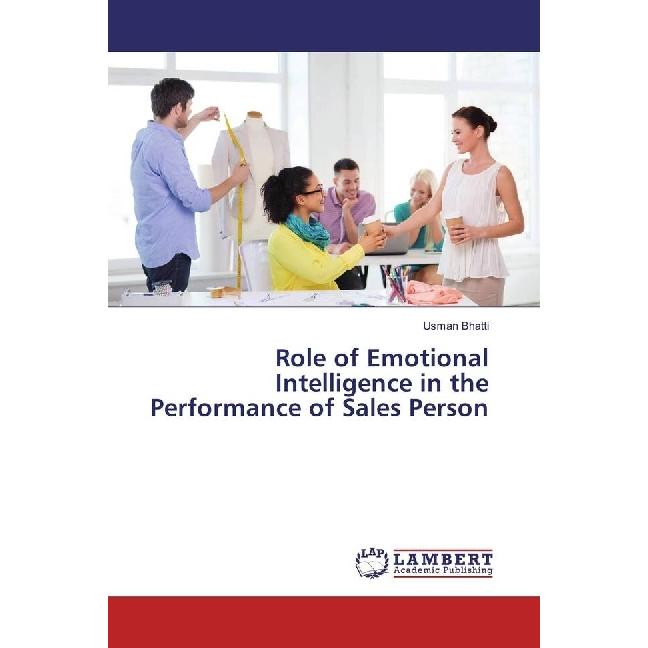 Role of Emotional Intelligence in the Performance of Sales Person, Fachbücher von Usman Bhatti