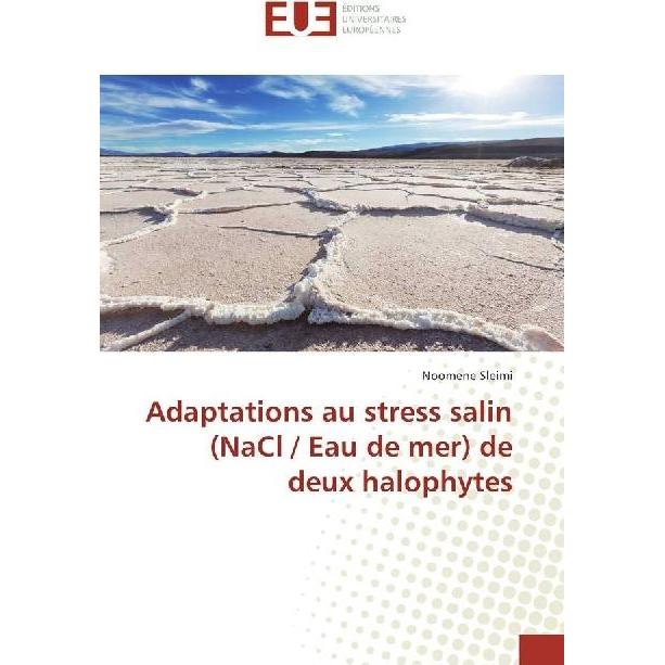 Adaptations au stress salin (NaCl / Eau de mer) de deux halophytes, Fachbücher von Noomene Sleimi