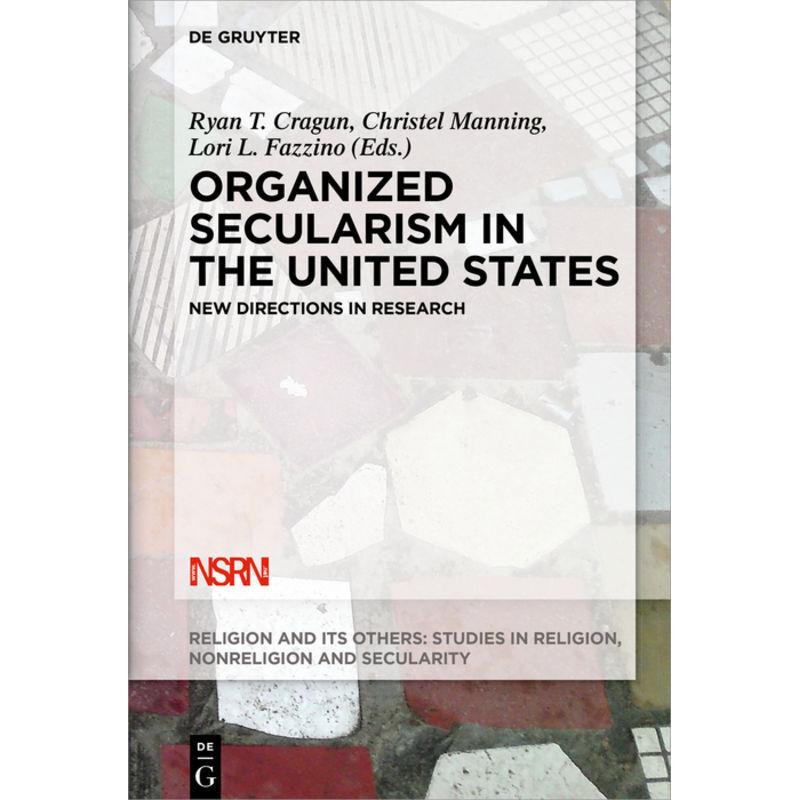 Organized Secularism in the United Stat, Sachbücher von Ryan T. Cragun, Lori L. Fazzino, Christel Manning