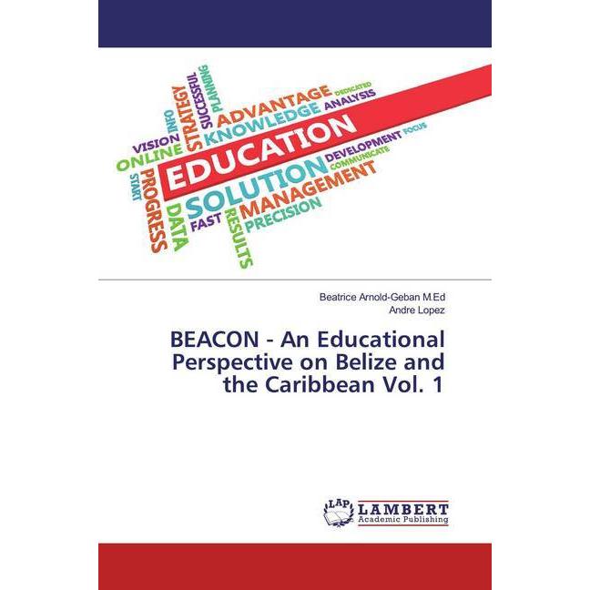 BEACON - An Educational Perspective on Belize and the Caribbean Vol. 1, Fachbücher von Andre Lopez, Beatrice Arnold-Geba...