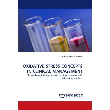 Oxidative Stress Concepts In Clinical Management, Fachbücher von Ezekiel Uba Nwose